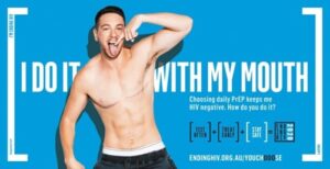 A billboard from ACON’s ‘How do you do it?’ campaign showing the PrEP messaging. The text reads: ‘I do it with my mouth. Choosing daily PrEP keeps me HIV negative. How do you do it?’
